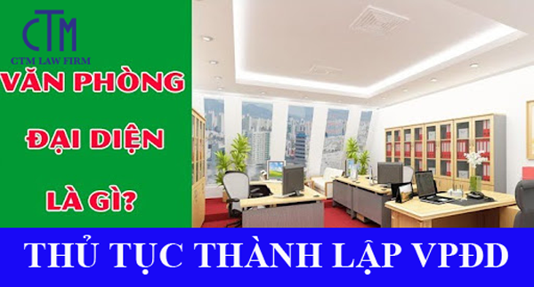 thu-tuc-thanh-lap-van-phong-dai-dien